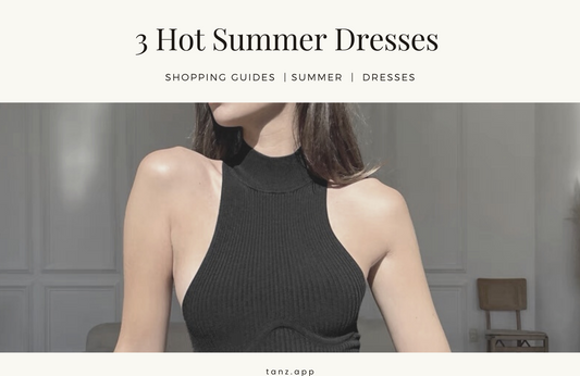 3 Hot Summer Dresses